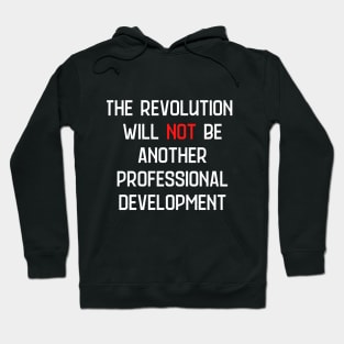 Not Another Professional Development Hoodie